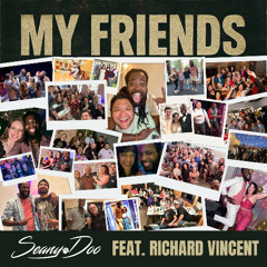 My Friends (feat. Richard Vincent)