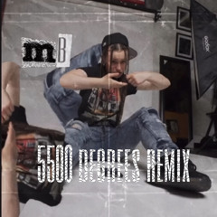 5500 degrees (remix)