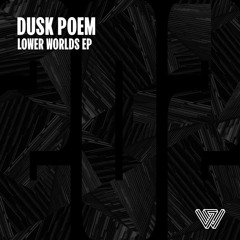 PREMIERE: Dusk Poem - Lower Worlds [Say What?]