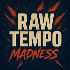 RAWTEMPO MADNESS