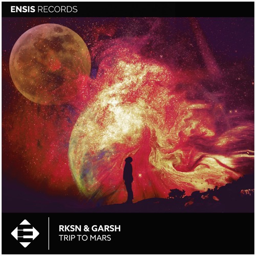 RKSN & Garsh - Trip To Mars (OUT NOW)