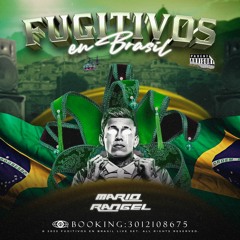 FUGITIVOS 2.0 EN BRASIL  🥷🏽🇧🇷 #DUCTH PARA LA FRESITA🍓 DJMARIORANGEL