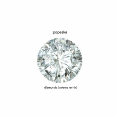 Popeska - Diamonds (Valerna Remix)