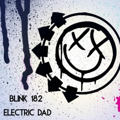 Blink 182 - What's My Age Again (Electric Dad Remix)