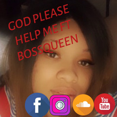 God please help me ft Bossqueen