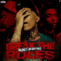 RunItUp Jaybo - Break The Rules (Prod. MoneyBagMont) [Thizzler Exclusive]