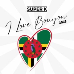 I LOVE BOUYON 2025 MIX BY SUPERK