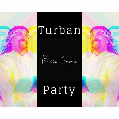 Prince Bruno - Turban Party (Original Mix)