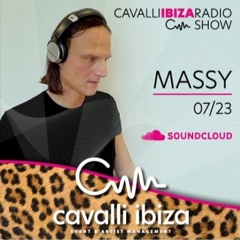 Cavalli - Ibiza - Radio - Show - MASSY - 06 - 07 - 2023