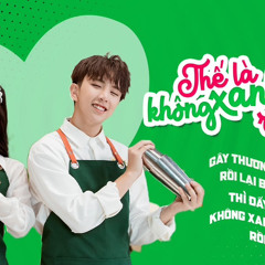 thế là không xanh chín rồi speed up  – Han sara & Tùng maru