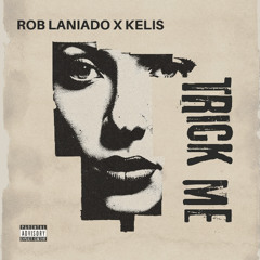 Rob Laniado X Kelis- Trick Me [FREE DL]