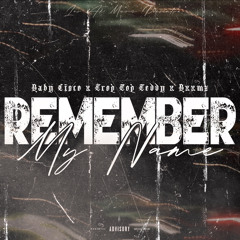 “Remember My Name” (Ft. Trop.Top.Teddy, BXXMZ) | Prod. ChrisBenoit
