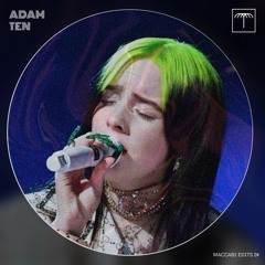 Billie Eilish - Oxytocin (Adam Ten Maccabi Edit)