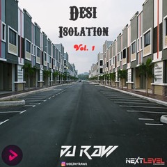 Desi Isolation - Vol 1 - DJ Raw Bhangra Mashup (NEXT LEVEL ROADSHOW MIX)