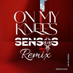RÜFÜS DU SOL - On My Knees  (SENSUS REMIX)