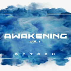 Awakening Vol 1 - Progressive Deep House Minimal Session Vol 1 2020 - DYTRON