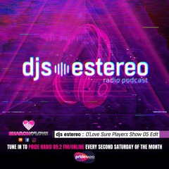 Sharon O Love Presents DJS ESTEREO - Pride Radio UK Show 5