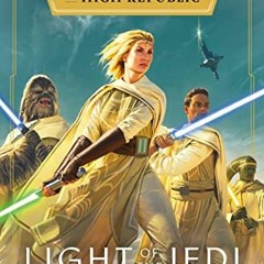 READ EBOOK EPUB KINDLE PDF Star Wars: Light of the Jedi (The High Republic) (Star Wars: The High Rep