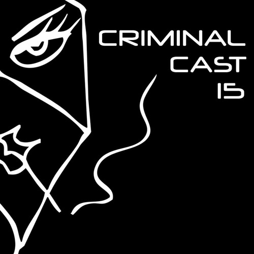 Criminal Cast 15 - Komponente & Kurilo (live)