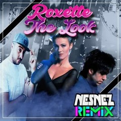 ROXETTE - The Look (NESNEZ REMIX) FREE DOWNLOAD