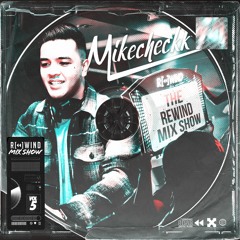 Rewind Mix Show VOL 5. Feat. DJ MIKECHECKK