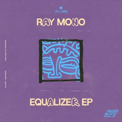 [FLR002] Ray Mono - Equalizer EP