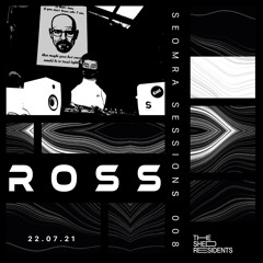 Seomra Sessions 008 - ROSS