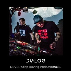 DIALOG / LIVEACT / NEVER Stop Raving / Podcast #016 / 14072020