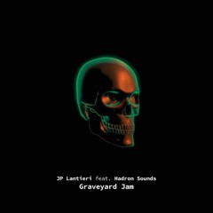 JP Lantieri feat. Hadron Sounds - Graveyard Jam