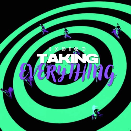 Taking Everything