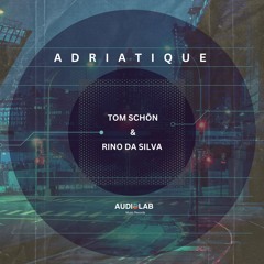 Tom Schön & Rino Da Silva - Adriatique (Original)