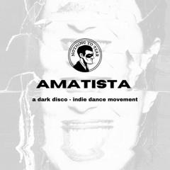 AMATISTA: A Dark Disco/Indie Dance DJ Set