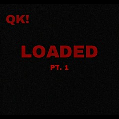 LOADED PT. 1