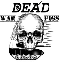 DEAD - WAR PIGS
