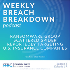 The Weekly Breach Breakdown Podcast by ITRC: Spiderwebs – S6E19