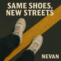 Same Shoes, New Streets