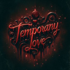 Temporary Love