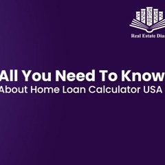 Short Guide: Home Loan Calculator USA