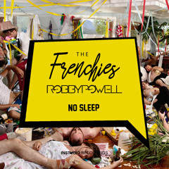 The Frenchies & Robby Powell - No Sleep (Original Mix)