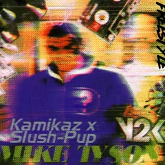 KAMIKAZ ft SLUSH-PUP - MIKE TYSON (FREESTYLE)