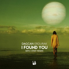 Dagcan Erdurak - I Found You (Batu Onat Remix)