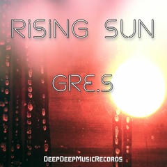 Gre.S - Rising Sun (Original Mix)