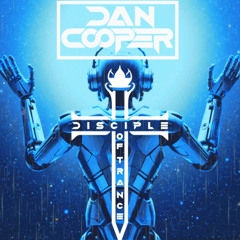 Dan Cooper - Disciple of Trance 037
