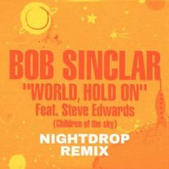Bob Sinclar vs. Alice Deejay & Yeah Yeah Yeahs - World Hold On  (Nightdrop Better Off Alone Remix)