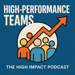 Building High-Performance Teams - A Framework for Success