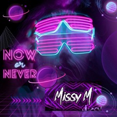 MISSY M - NOW OR NEVER H TECHNO
