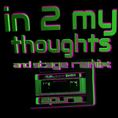 in 2 my thoughts 2nd stage remix
