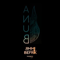 Jimmi Befrik - Anub [VOLUME003]