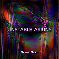 Unstable Axions (MP3) NOW on buy link and free in WAV