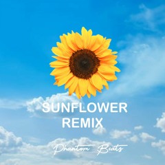 PHANTOM BEATS - SUNFLOWER (REMIX)